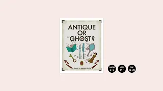 "ANTIQUE OR GHOST?" introduction video