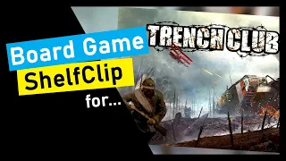 🌱ShelfClips: Trench Club Legacy (Short Board Game Preview)