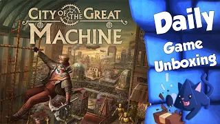 City of the Great Machine   Daily Game Unboxing
