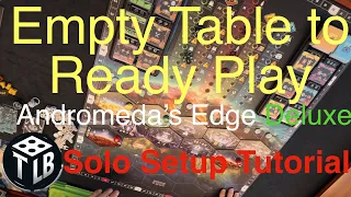From Empty Table to Ready to Play. Andromeda’s Edge Deluxe + Unity Module: Solo Setup Tutorial