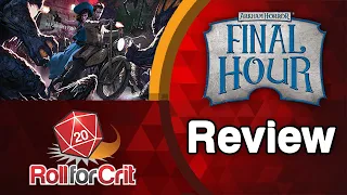 Arkham Horror: Final Hour Review | Roll For Crit
