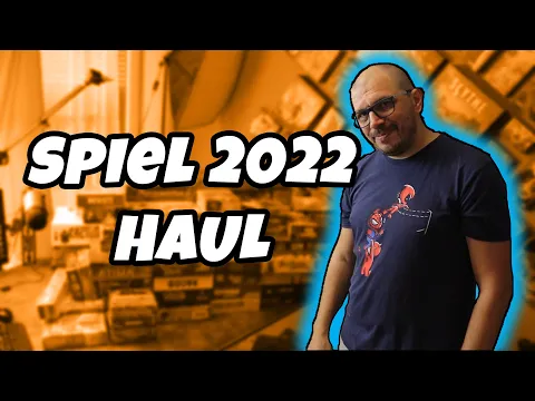 ESSEN SPIEL 2022. HAUL | Random Thoughts - Ep.52
