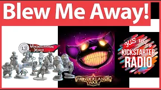 Blown Away By this KS - Wonderlands War - Kickstarter Spotlight by KiS 102.4