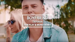 Boyfriend   Typiara Fair Play & Mono Remix Nowość Disco Polo 2017