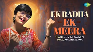 Ek Radha Ek Meera | Ananya Dwivedi | Mayank Verma | Recreations | Old Hindi Song