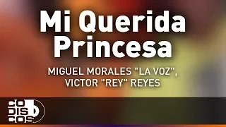 Mi Querida Princesa, Miguel Morales - Audio