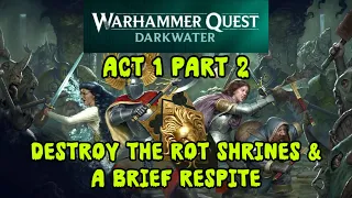 Warhammer Quest Darkwater 2 : Destroy the Rot Shrines and a Brief Respite