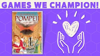 Games We Champion - The Downfall of Pompeii!