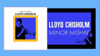 Lloyd Chisholm - Minor Mishap (Official Audio Video)