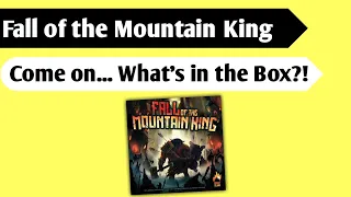 To Be a King: An Unboxing of Fall of the Mountain King