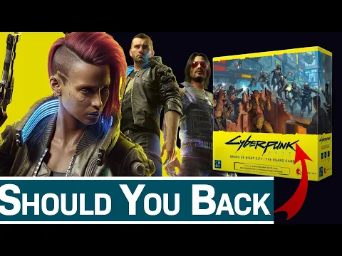 Cyberpunk 2077 The Board Game - But Should You Back It?