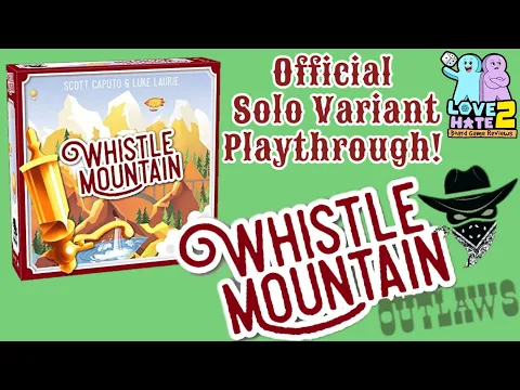 Whistle Mountain - Official Solo Variant Playthrough