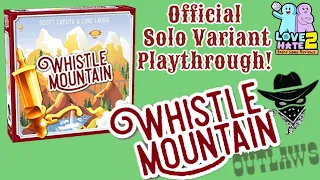 Whistle Mountain - Official Solo Variant Playthrough
