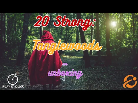 20 Strong: Tanglewoods Unboxing