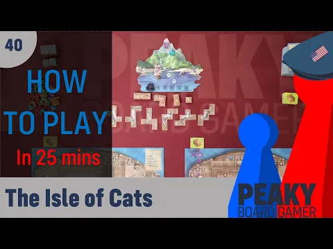 Peaky Boardgamer Episode #40 - The Isle of Cats - How to play (English)
