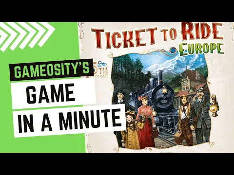 Game in a Minute: Ticket to Ride: Europe – 15th Anniversary