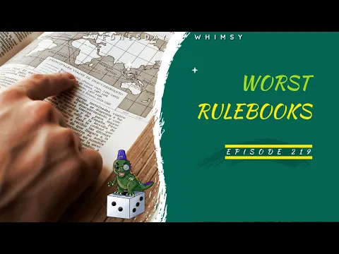 Wednesday Whimsy - Episode 219 - Worst Rulebooks