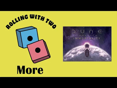 Rolling With More: Dune Imperium: Immortality Expansion