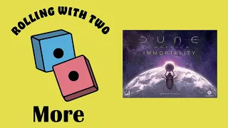 Rolling With More: Dune Imperium: Immortality Expansion