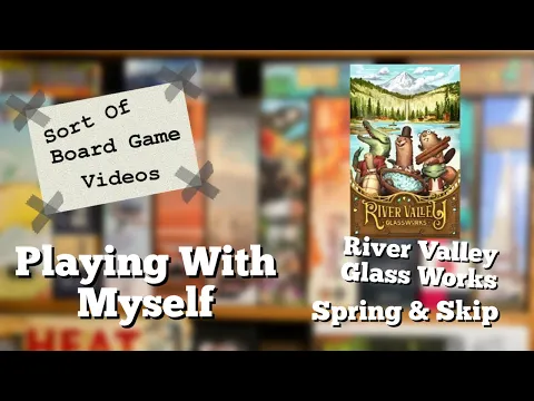 Sort of Playing With Myself River Valley Glass Works: Spring & Skip