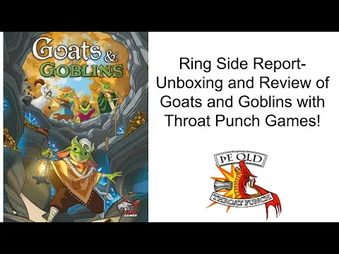 Ring Side Report-Board Game Unboxing and Review of Goats and Goblins!