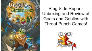 Ring Side Report-Board Game Unboxing and Review of Goats and Goblins!