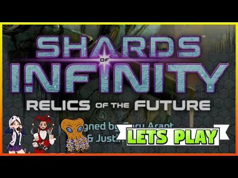 Let's Play Shards of Infinity: Relics of the Future