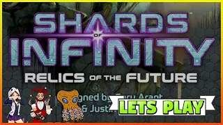 Let's Play Shards of Infinity: Relics of the Future