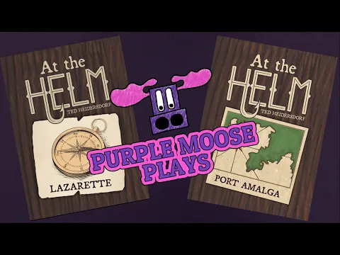 Purple Moose Plays...At the Helm - Lazarette and Port Amalga Expansions