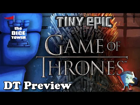 Tiny EPIC Game of Thrones - DT Preview with Mark Streed