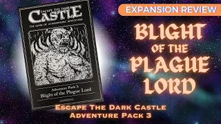Blight of the Plague Lord - Escape The Dark Castle Adventure Pack 3 Expansion Review