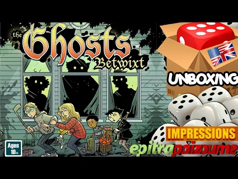 The Ghosts Betwixt - Unboxing & Impressions (EN) by Epitrapaizoume