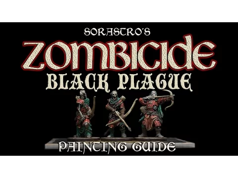 Sorastro's Black Plague Painting Guide Ep.6: The Deadeye Walkers