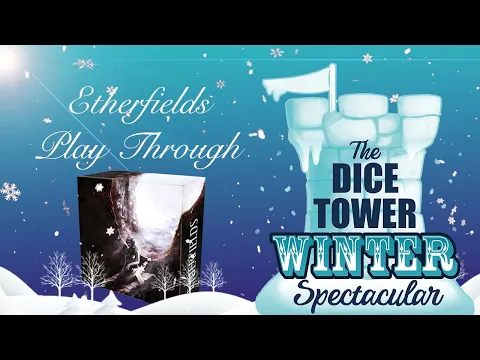 Etherfields Play Through - Winter Spectacular