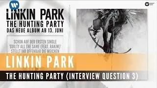 Linkin Park - The Hunting Party (Interview Question 3)