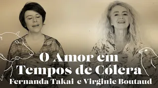 Fernanda Takai e Virginie Boutaud | O Amor em Tempos de Cólera