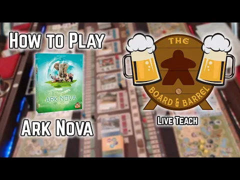 How to Play Ark Nova (B&B Live Teach)