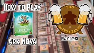 How to Play Ark Nova (B&B Live Teach)