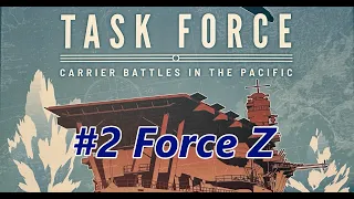 Task Force Teach & Play - #2 Force Z