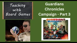 Guardians Chronicles Campaign - Part 3