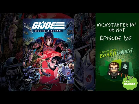 Kickstarter 101 or Not (EP125) G.I. Joe Deck-building Game - Règles et critique
