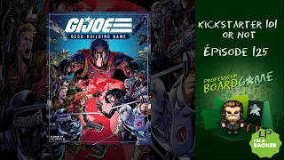 Kickstarter 101 or Not (EP125) G.I. Joe Deck-building Game - Règles et critique