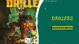 Wednesday Whimsy - Episode 224- Drillers