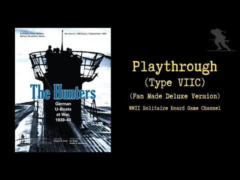 The Hunters: German U-Boats at War, 1939-43 - Fan Made Deluxe Edition Playthrough (Type VIIC)