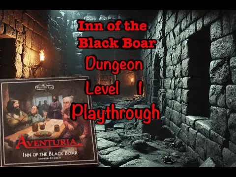 Dungeon Delve: Inn of the Black Boar - Level 1 Playthrough