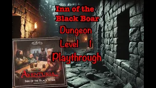 Dungeon Delve: Inn of the Black Boar - Level 1 Playthrough
