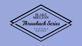 Blake Shelton - Why Me (Texoma Shore Throwback Series)