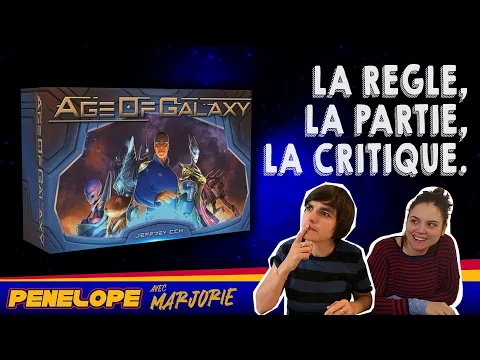 [ AGE OF GALAXY ] - La règle, la partie, la critique !