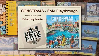 Back in the Can! | Conservas Solo Playthrough | February Market