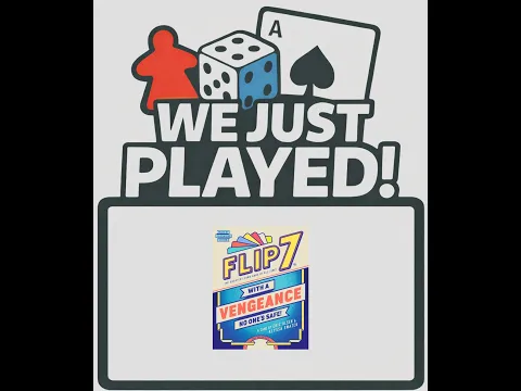 We Just Played! - Flip 7 With a Vengeance (Quick Review)
